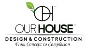 Our House LLC Design & Construction